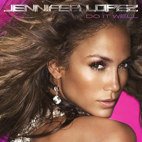 Jennifer Lopez - â€œDo It Wellâ€
