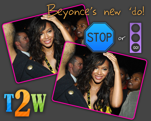 STOP OR GO? Beyonceâ€™s New Hairâ€¦